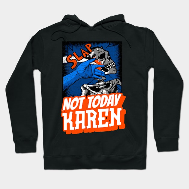 Not Today Karen Hoodie by Golden Eagle Design Studio